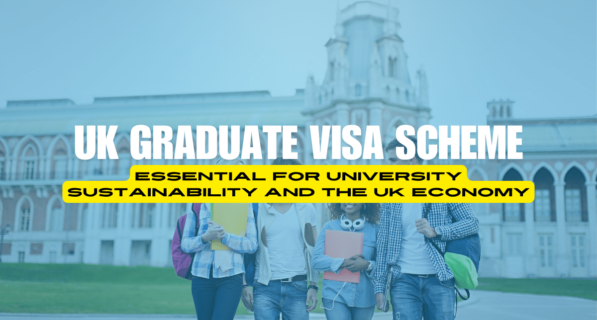 UK Graduate Visa Scheme: Essential for University Sustainability and the UK Economy